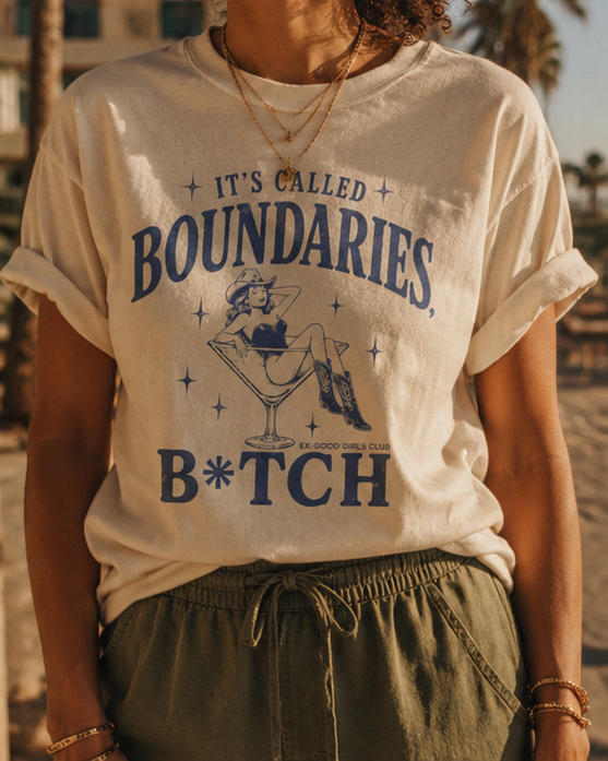 It's Called Boundaries, B*tch
